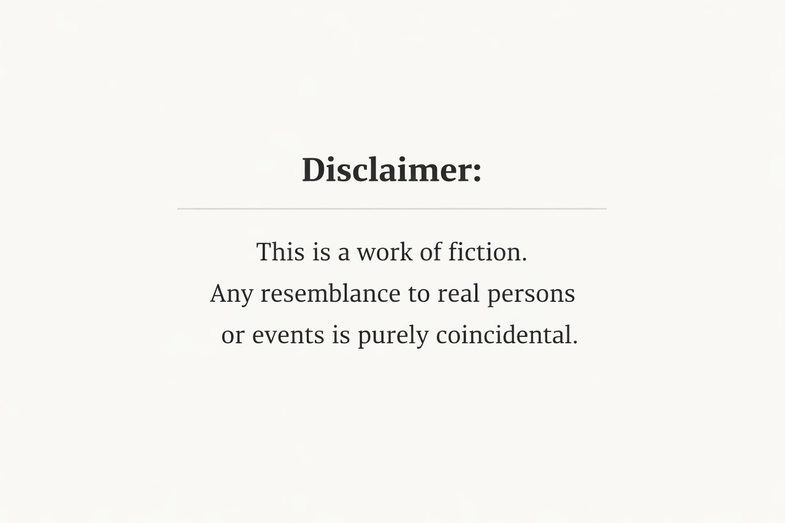 Disclaimer: This is a work of fiction. Any resemblance to real persons or events is purely coincidental.